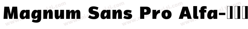 Magnum Sans Pro Alfa字体转换